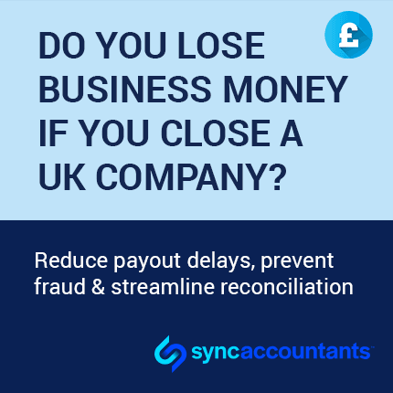 Do You Lose Business Money If You Close a UK Company in 2025? 1 A social media-style image asks: "DO YOU LOSE BUSINESS MONEY IF YOU CLOSE A UK COMPANY?" The image also features a pound sign (£) and a secondary message in a darker section: "Reduce payout delays, prevent fraud & streamline reconciliation." The bottom of the image includes the logo and name "syncaccountants." The background is a light blue/white gradient.